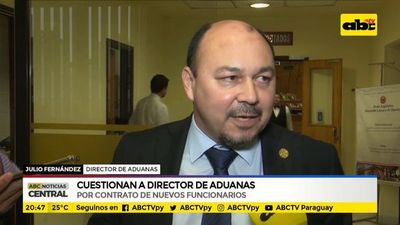 Cuestionan a director de Aduanas por contrato de nuevos funcionarios