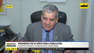 Promedio de 10 años para jubilación