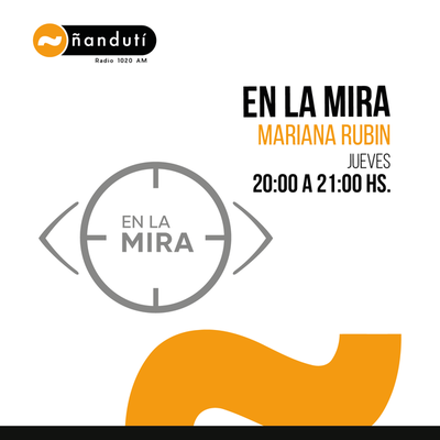 En la Mira con Mariana Rubin